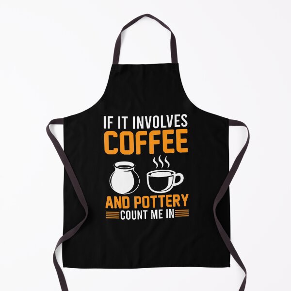 Item preview, Pottery - If It Involves Coffee And Pottery Count Me In designed and sold by DanielleTonia.