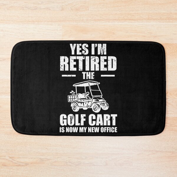 Item preview, Yes Im Retired The Golf Cart Is Now My New Office designed and sold by BarbaraLillie.