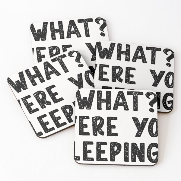 Item preview, What? Were You Sleeping? designed and sold by Persnicketee.