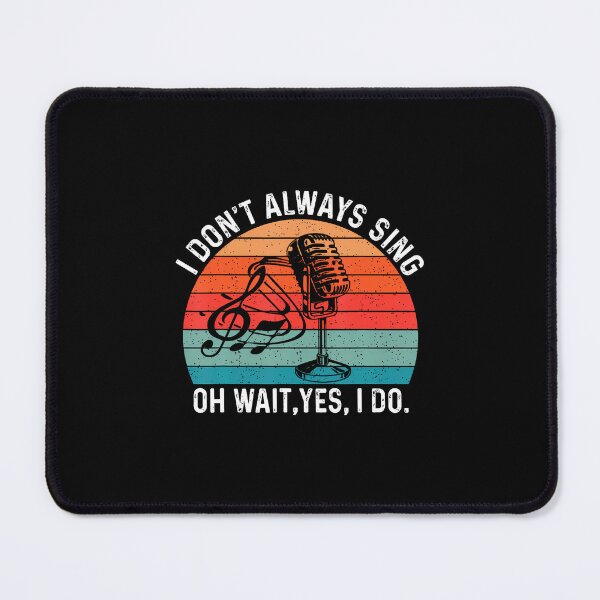 Item preview, Retro I Don't Always Sing Oh Wait Yes I Do Musical Theatre designed and sold by KristinDebra.
