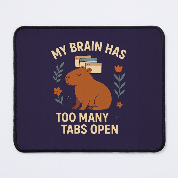 Item preview, My Brain Has Too Many Tabs Open designed and sold by SarcasticSarah.