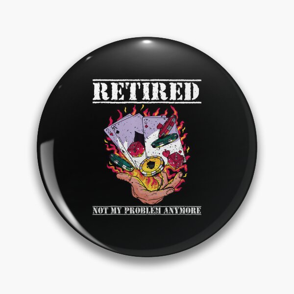 Item preview, Retired Not My Problem Anymore Texas Holdem Player Poker designed and sold by EarlineRenee.