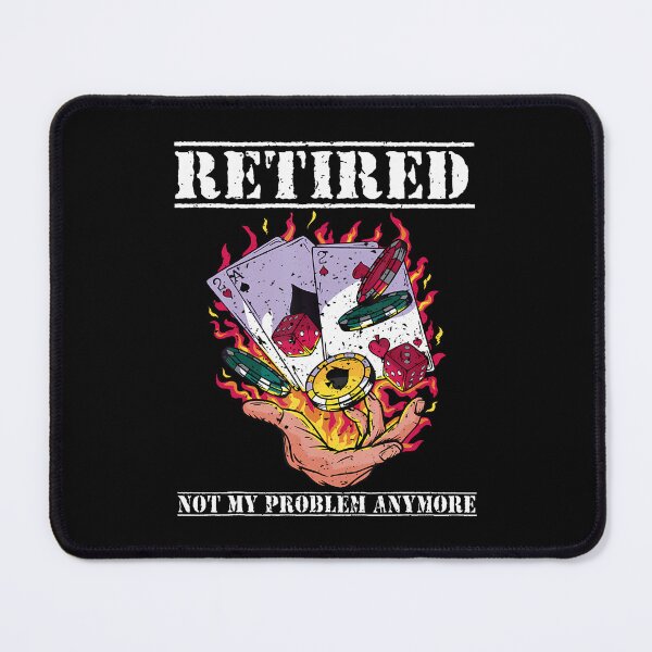 Item preview, Retired Not My Problem Anymore Texas Holdem Player Poker designed and sold by EarlineRenee.