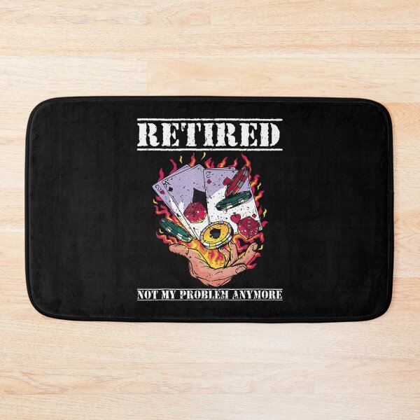 Item preview, Retired Not My Problem Anymore Texas Holdem Player Poker designed and sold by EarlineRenee.