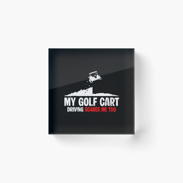 Item preview, My Golf Cart Driving Scares Me Too designed and sold by JaimeTrudie.