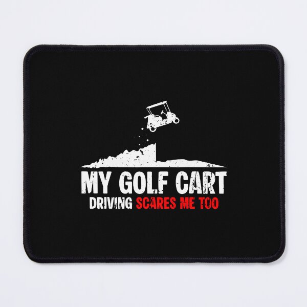 Item preview, My Golf Cart Driving Scares Me Too designed and sold by JaimeTrudie.