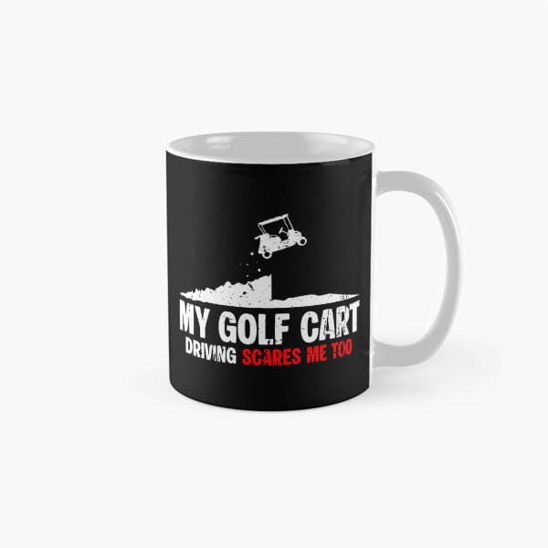 Item preview, My Golf Cart Driving Scares Me Too designed and sold by JaimeTrudie.