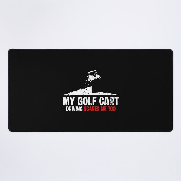 Item preview, My Golf Cart Driving Scares Me Too designed and sold by JaimeTrudie.