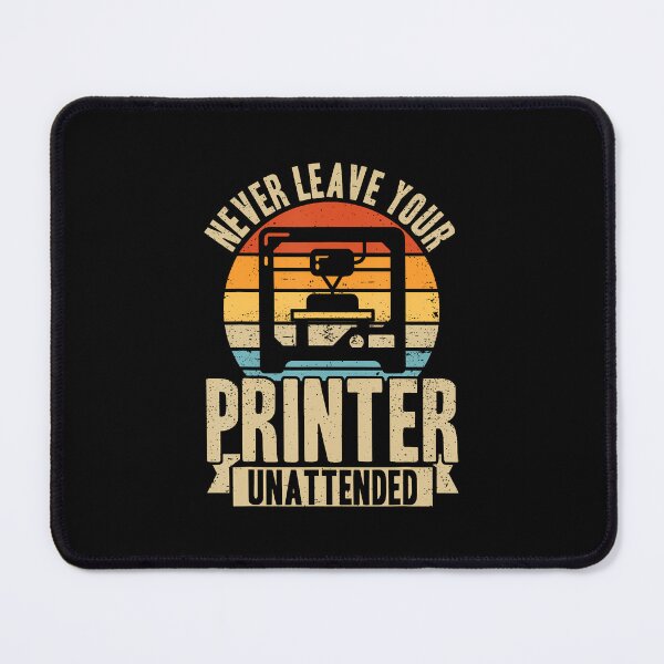 Item preview, Never Leave Your Printer Unattended 3D Printing Retro designed and sold by SarahLeanne1.