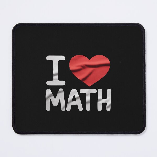Item preview, I Love Math Mathematics Math Teacher Student Mathematician designed and sold by Hofersofer.