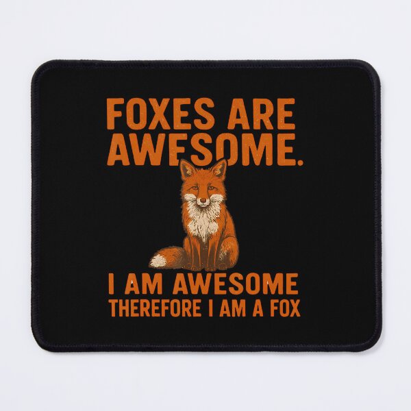 Item preview, Foxes Are Awesome I Am Awesome Therefore I Am - Funny Fox designed and sold by RosaliaAmber.