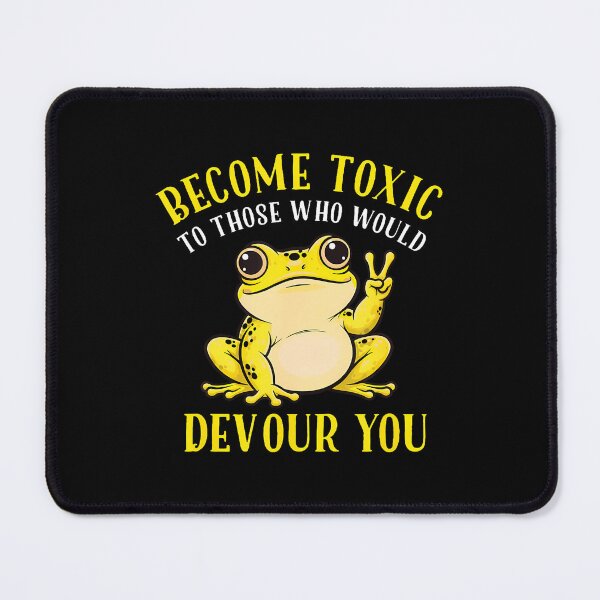 Item preview, Become Toxic To Those Who Would Devour You Frog designed and sold by MargieLauren.