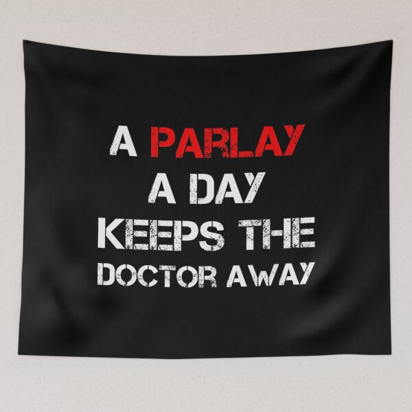 Item preview, A Parlay A Day Keeps The Doctor Away designed and sold by AndreaBonnie.