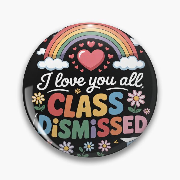 Item preview, I Love You All Class Dismissed Teacher Student Boys Girls designed and sold by Hofersofer.