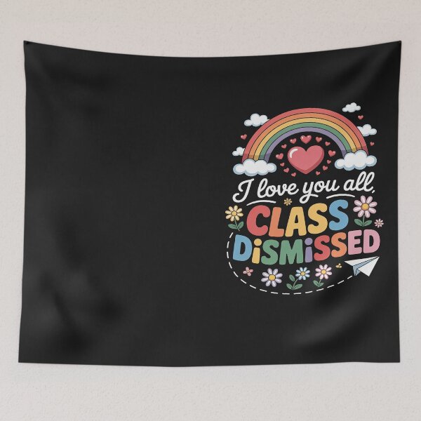 Item preview, I Love You All Class Dismissed Teacher Student Boys Girls designed and sold by Hofersofer.