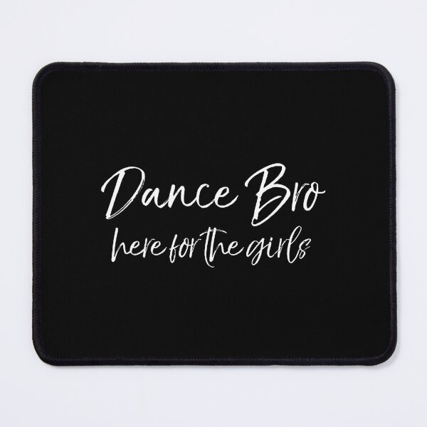 Item preview, Funny Dancer Brother Dance Bro Here For The Girls designed and sold by EileenDeana.