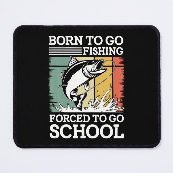 Item preview, Born To Go Fishing Forced To Go To School Men n Boy designed and sold by MavisJoseph.