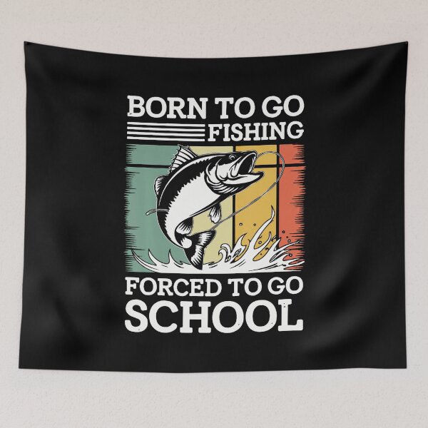 Item preview, Born To Go Fishing Forced To Go To School Men n Boy designed and sold by MavisJoseph.