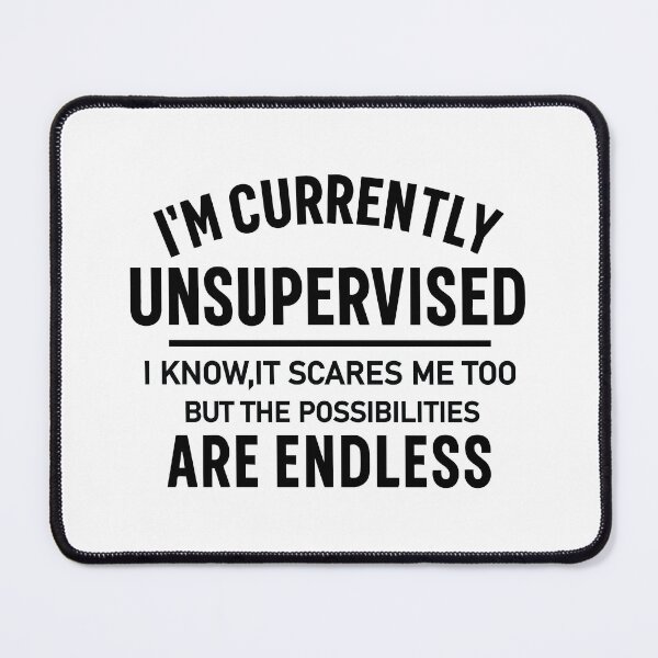 Item preview, I'm Currently Unsupervised designed and sold by CloudyPress.