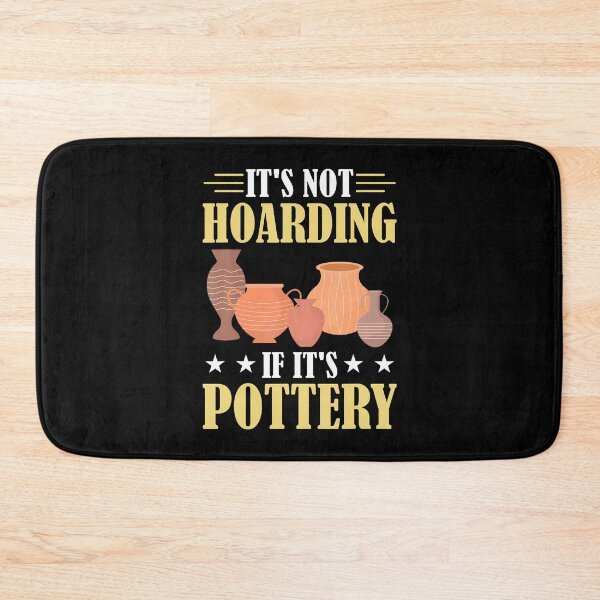 Item preview, Ceramic Funny It's Not Hoarding If It's Pottery designed and sold by BrandyMartha.