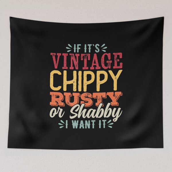 Item preview, If It's Vintage Chippy Rusty Or Shabby I Want It Thrifting designed and sold by KellyJudith.