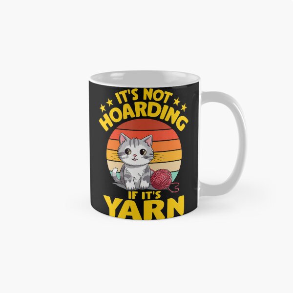 Item preview, It's Not Hoarding If It's Yarn Cat Crochet Knitting Lover designed and sold by AlbertaDana.