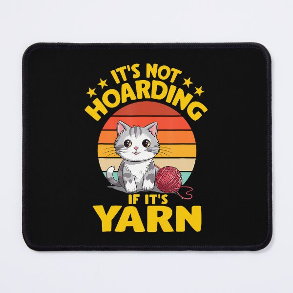 Item preview, It's Not Hoarding If It's Yarn Cat Crochet Knitting Lover designed and sold by AlbertaDana.