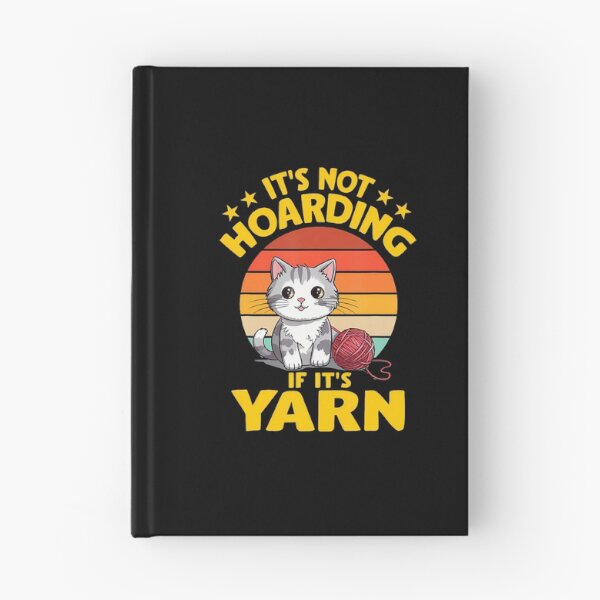 Item preview, It's Not Hoarding If It's Yarn Cat Crochet Knitting Lover designed and sold by AlbertaDana.
