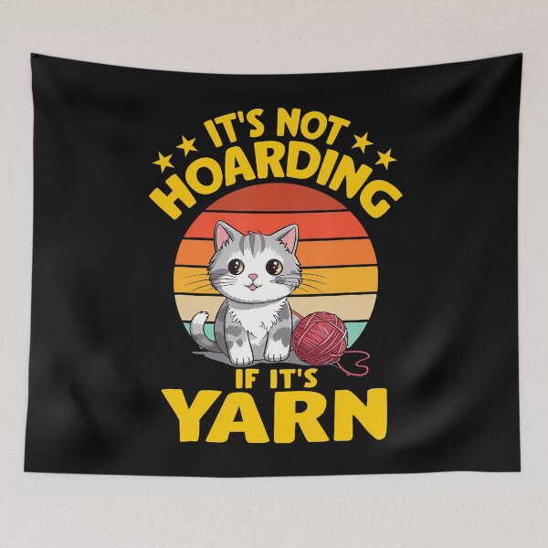 Item preview, It's Not Hoarding If It's Yarn Cat Crochet Knitting Lover designed and sold by AlbertaDana.