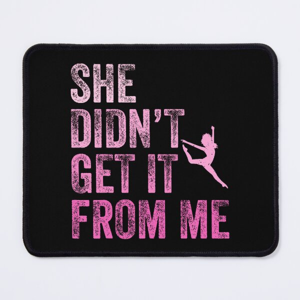 Item preview, Vintage She Didn't Get It From Me Funny Dance Mom designed and sold by PatsyMargie.