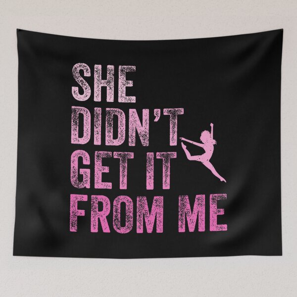 Item preview, Vintage She Didn't Get It From Me Funny Dance Mom designed and sold by PatsyMargie.