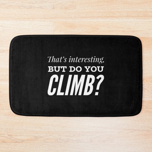 Item preview, Thats Interesting But Do You Climb designed and sold by KellyJudith.