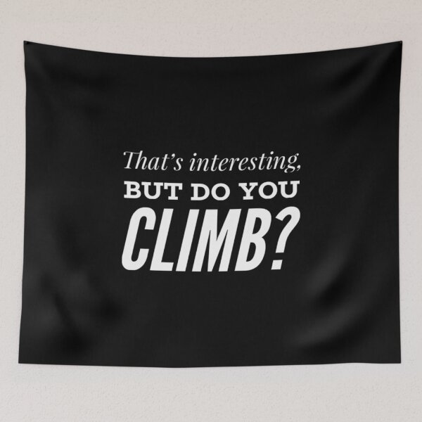 Item preview, Thats Interesting But Do You Climb designed and sold by KellyJudith.