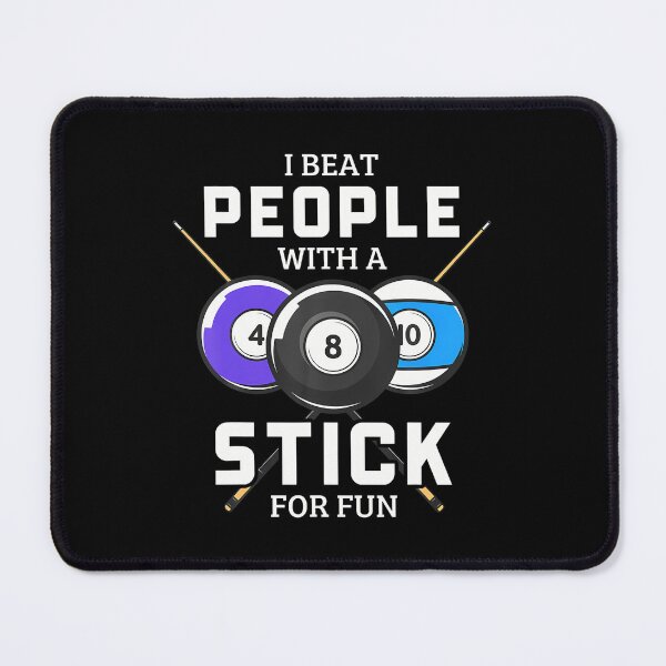 Item preview, I Beat People With A Stick For Fun Pool Billiard Player designed and sold by AlbertaDana.