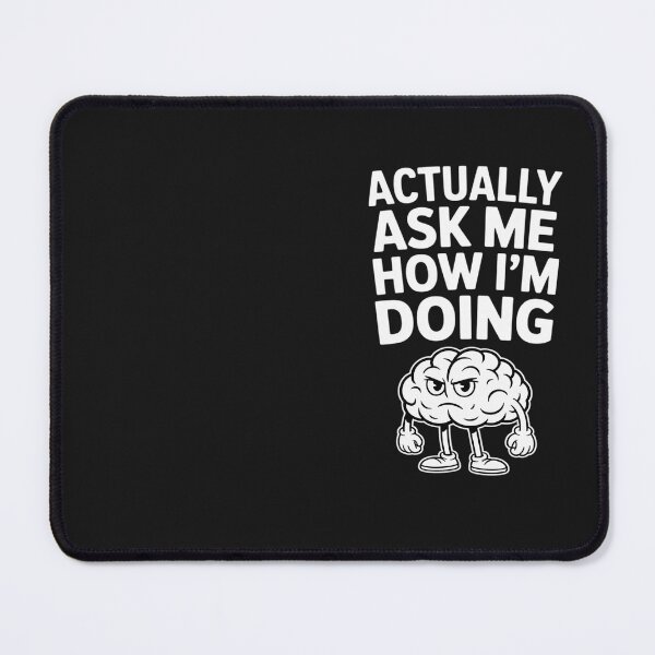 Item preview, Ask Me How I'm Actually Doing Mental Health Awareness designed and sold by Eskomeranola.