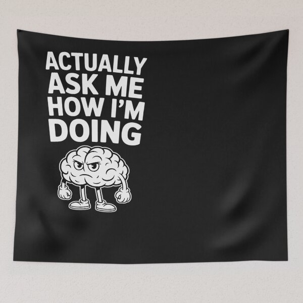 Item preview, Ask Me How I'm Actually Doing Mental Health Awareness designed and sold by Eskomeranola.