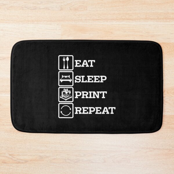 Item preview, 3D Printer Accessories Eat Print Sleep Repeat designed and sold by AlbertaDana.