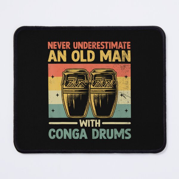 Item preview, Never Underestimate An Old Man With Conga Drums Congas designed and sold by AlanaKaren.