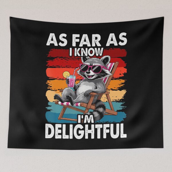 Item preview, Retro Raccoon Far As I Know I'M Delightful designed and sold by AlbertaDana.