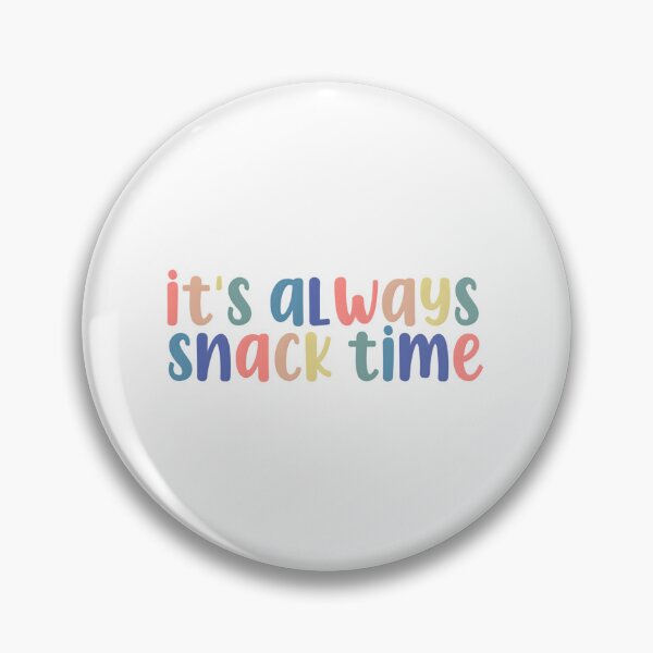 Item preview, It’s Always Snack Time designed and sold by ibpeiaunzr77.