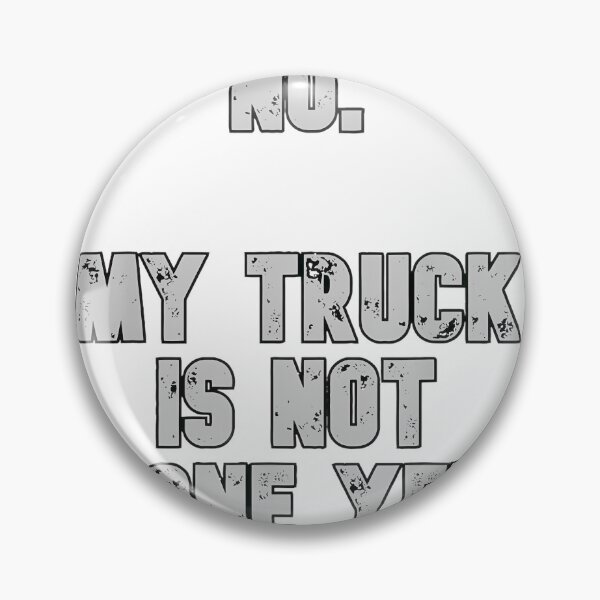 Item preview, My Truck Project Isn'T Finished Yet By Merch, Limited Edition, Perfect Gift For You And Friends designed and sold by Shelby Hines.