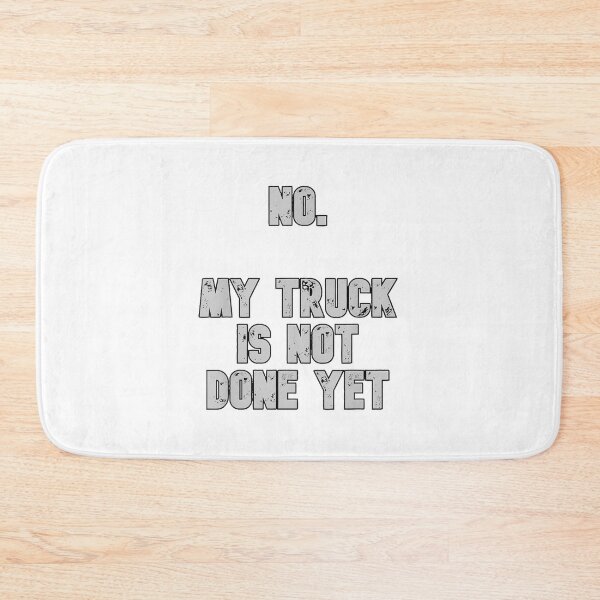 Item preview, My Truck Project Isn'T Finished Yet By Merch, Limited Edition, Perfect Gift For You And Friends designed and sold by Shelby Hines.