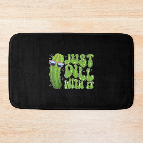 Item preview, Just Dill With It Funny Pickle Apparel designed and sold by ElizabethVivan.