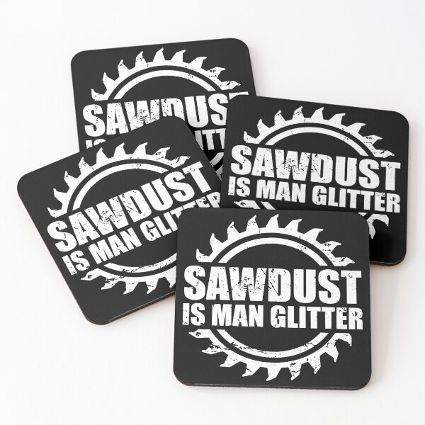 Item preview, Sawdust is Man Glitter designed and sold by ishanaveraty.