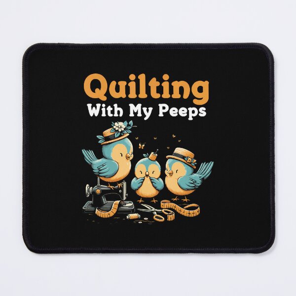 Item preview, Quilting With My Peeps Funny Chicks Sewing Sewer Quilter designed and sold by DorisElaine.