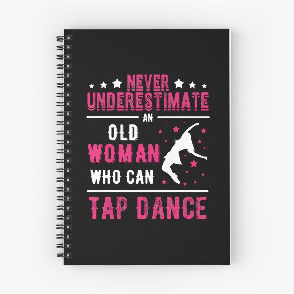 Item preview, Never Underestimate An Old Woman Who Can Tap Dance designed and sold by ElizabethVivan.
