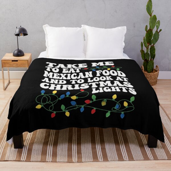 Item preview, Take me to eat Mexican Food and to Look at Christmas Lights designed and sold by BakeryDozen.