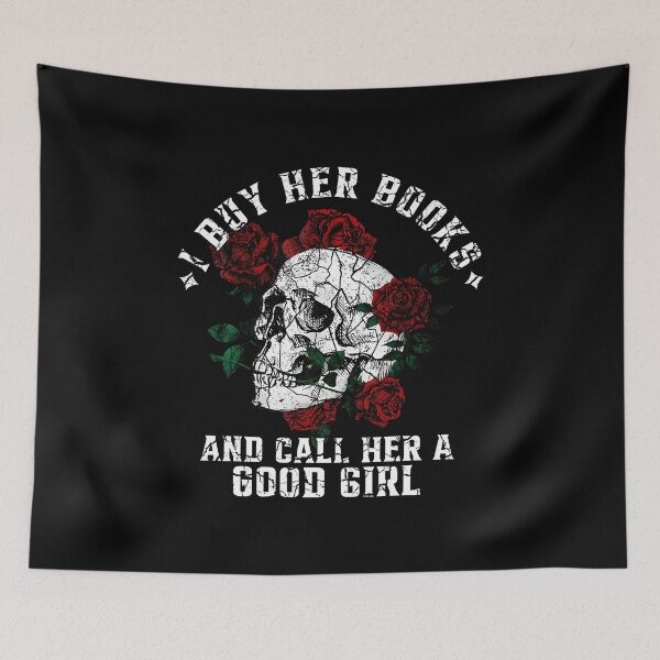 Item preview, I Buy Her Books And Call Her A Good Girl Book Lover designed and sold by JenniferJanice.