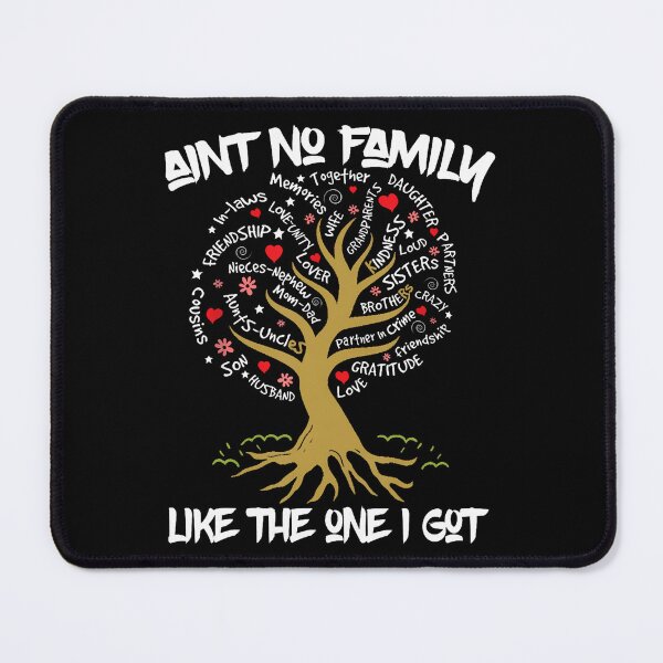 Item preview, Ain't No Family Like The One I Got For Family designed and sold by ElizabethVivan.