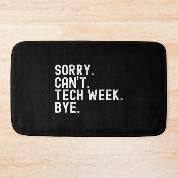 Item preview, Sorry Can't Tech Week Bye Funny Tech Week Theatre Teacher designed and sold by DorisElaine.